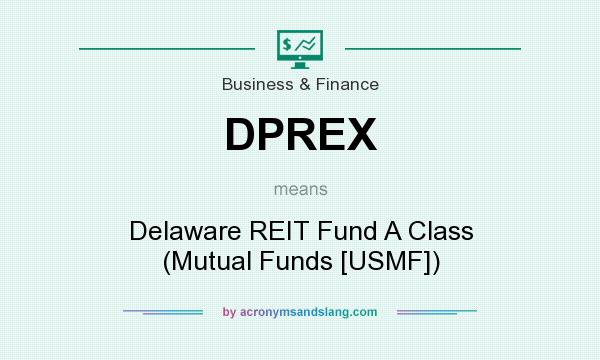 What does DPREX mean? It stands for Delaware REIT Fund A Class (Mutual Funds [USMF])