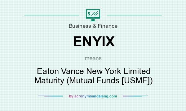 What does ENYIX mean? It stands for Eaton Vance New York Limited Maturity (Mutual Funds [USMF])