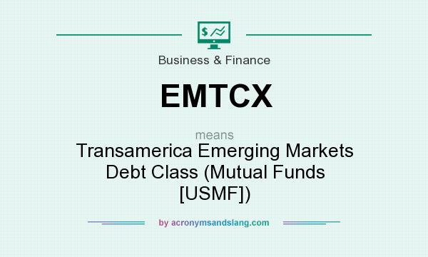 What does EMTCX mean? It stands for Transamerica Emerging Markets Debt Class (Mutual Funds [USMF])