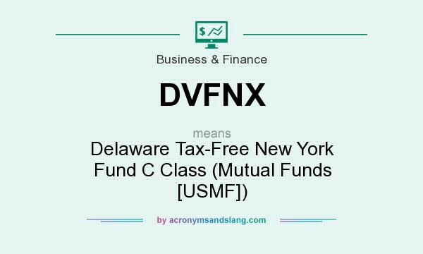 What does DVFNX mean? It stands for Delaware Tax-Free New York Fund C Class (Mutual Funds [USMF])