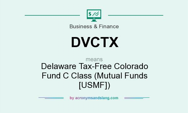 What does DVCTX mean? It stands for Delaware Tax-Free Colorado Fund C Class (Mutual Funds [USMF])