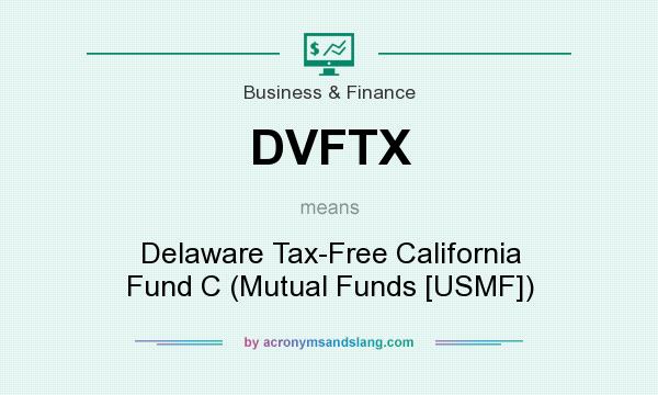 What does DVFTX mean? It stands for Delaware Tax-Free California Fund C (Mutual Funds [USMF])