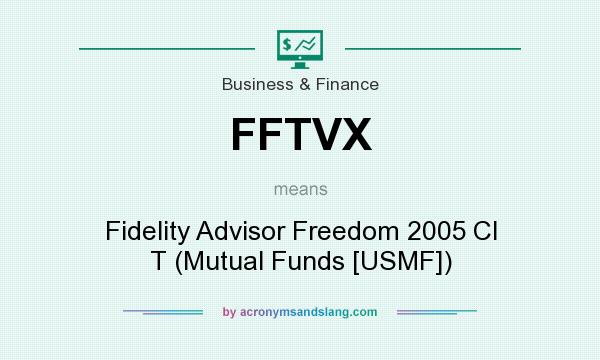 What does FFTVX mean? It stands for Fidelity Advisor Freedom 2005 Cl T (Mutual Funds [USMF])