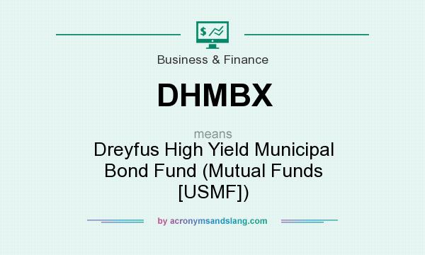 What does DHMBX mean? It stands for Dreyfus High Yield Municipal Bond Fund (Mutual Funds [USMF])