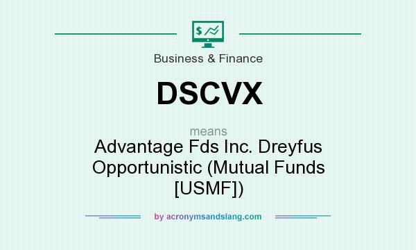 What does DSCVX mean? It stands for Advantage Fds Inc. Dreyfus Opportunistic (Mutual Funds [USMF])