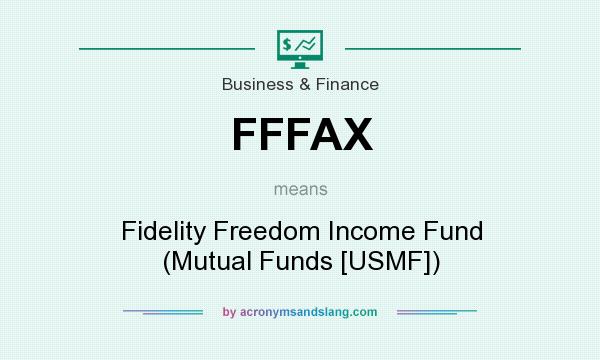 What does FFFAX mean? It stands for Fidelity Freedom Income Fund (Mutual Funds [USMF])