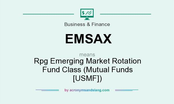 What does EMSAX mean? It stands for Rpg Emerging Market Rotation Fund Class (Mutual Funds [USMF])