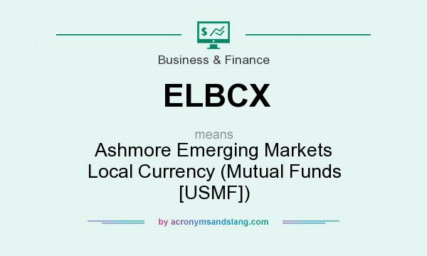 What does ELBCX mean? It stands for Ashmore Emerging Markets Local Currency (Mutual Funds [USMF])