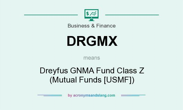 What does DRGMX mean? It stands for Dreyfus GNMA Fund Class Z (Mutual Funds [USMF])