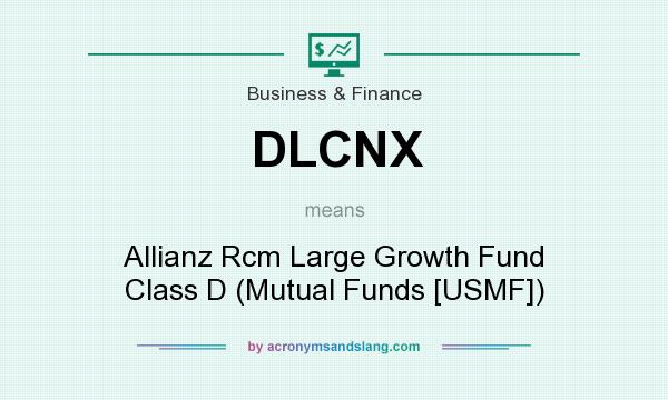 What does DLCNX mean? It stands for Allianz Rcm Large Growth Fund Class D (Mutual Funds [USMF])