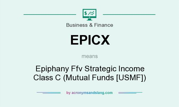 What does EPICX mean? It stands for Epiphany Ffv Strategic Income Class C (Mutual Funds [USMF])