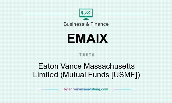 What does EMAIX mean? It stands for Eaton Vance Massachusetts Limited (Mutual Funds [USMF])