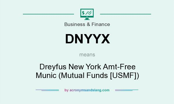 What does DNYYX mean? It stands for Dreyfus New York Amt-Free Munic (Mutual Funds [USMF])