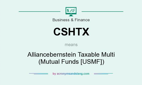 What does CSHTX mean? It stands for Alliancebernstein Taxable Multi (Mutual Funds [USMF])