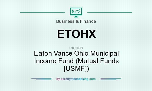 What does ETOHX mean? It stands for Eaton Vance Ohio Municipal Income Fund (Mutual Funds [USMF])