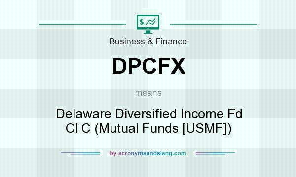 What does DPCFX mean? It stands for Delaware Diversified Income Fd Cl C (Mutual Funds [USMF])