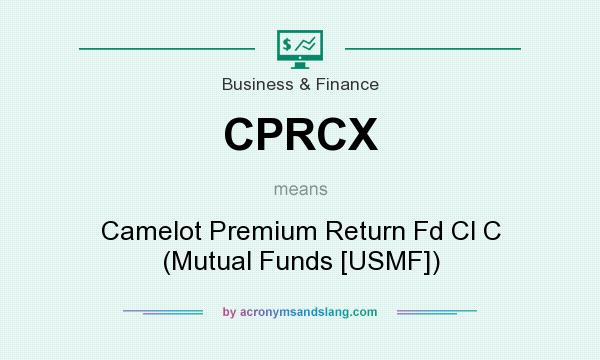 What does CPRCX mean? It stands for Camelot Premium Return Fd Cl C (Mutual Funds [USMF])