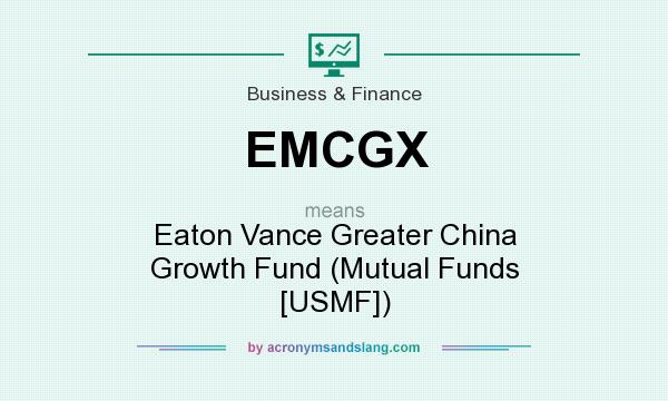 What does EMCGX mean? It stands for Eaton Vance Greater China Growth Fund (Mutual Funds [USMF])