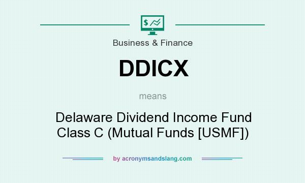 What does DDICX mean? It stands for Delaware Dividend Income Fund Class C (Mutual Funds [USMF])