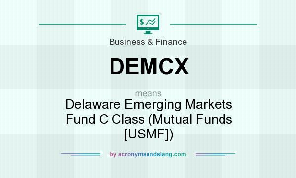 What does DEMCX mean? It stands for Delaware Emerging Markets Fund C Class (Mutual Funds [USMF])