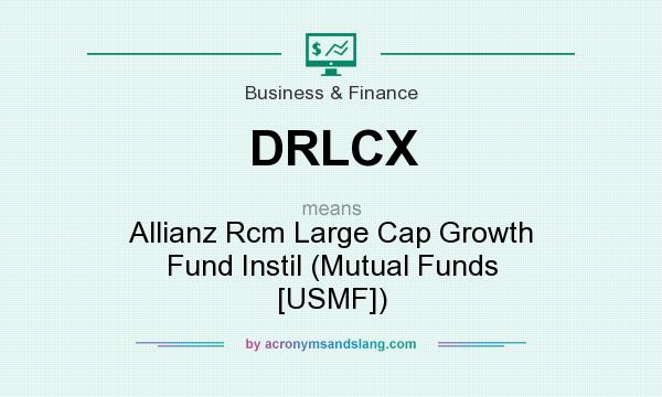What does DRLCX mean? It stands for Allianz Rcm Large Cap Growth Fund Instil (Mutual Funds [USMF])