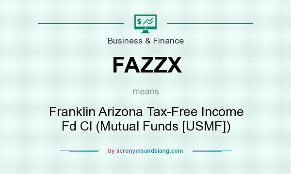 What does FAZZX mean? It stands for Franklin Arizona Tax-Free Income Fd Cl (Mutual Funds [USMF])
