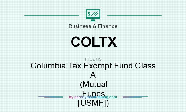 What does COLTX mean? It stands for Columbia Tax Exempt Fund Class A (Mutual Funds [USMF])