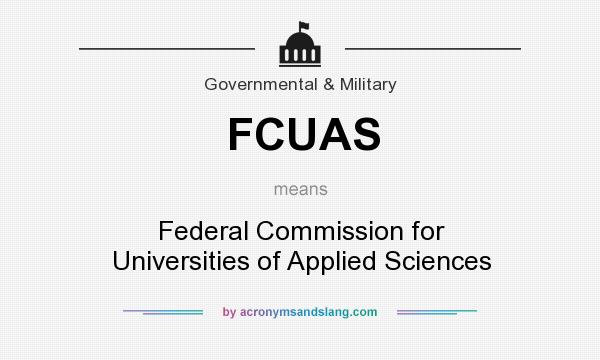 What does FCUAS mean? It stands for Federal Commission for Universities of Applied Sciences