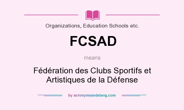 What does FCSAD mean? It stands for Fédération des Clubs Sportifs et Artistiques de la Défense
