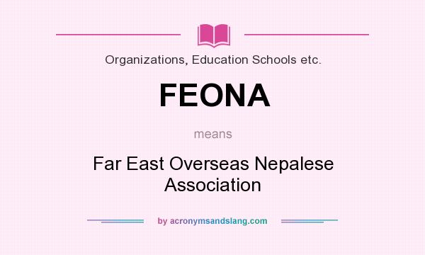 What does FEONA mean? It stands for Far East Overseas Nepalese Association