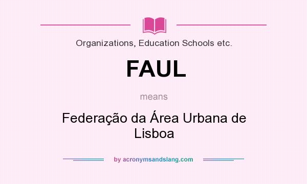 What does FAUL mean? It stands for Federação da Área Urbana de Lisboa
