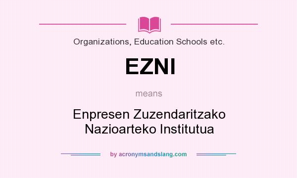 What does EZNI mean? It stands for Enpresen Zuzendaritzako Nazioarteko Institutua