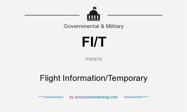 What does FI/T mean? It stands for Flight Information/Temporary