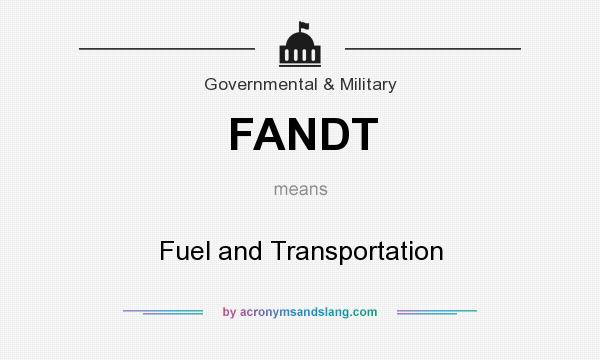 What does FANDT mean? It stands for Fuel and Transportation