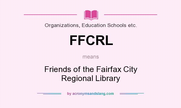 What does FFCRL mean? It stands for Friends of the Fairfax City Regional Library
