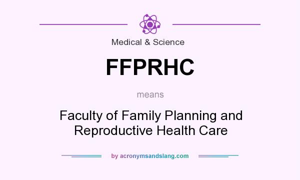 What does FFPRHC mean? It stands for Faculty of Family Planning and Reproductive Health Care