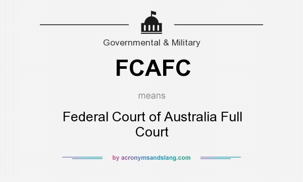What does FCAFC mean? It stands for Federal Court of Australia Full Court