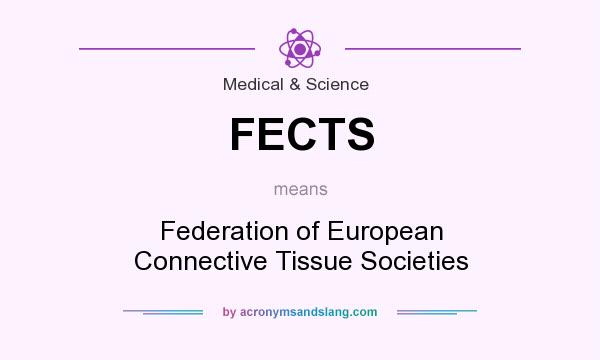 What does FECTS mean? It stands for Federation of European Connective Tissue Societies