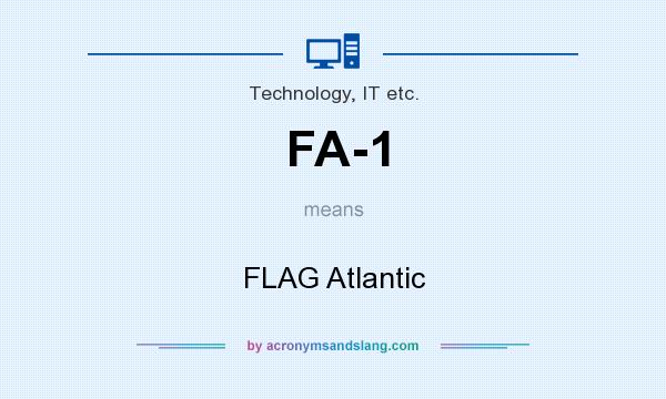 What does FA-1 mean? It stands for FLAG Atlantic