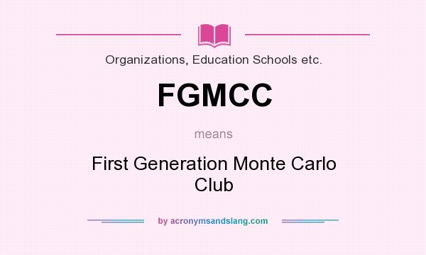 What does FGMCC mean? It stands for First Generation Monte Carlo Club
