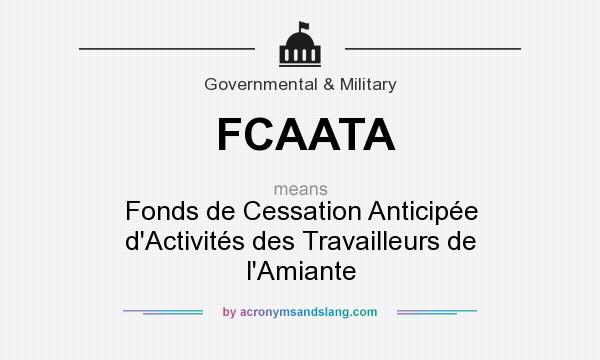 What does FCAATA mean? It stands for Fonds de Cessation Anticipée d`Activités des Travailleurs de l`Amiante