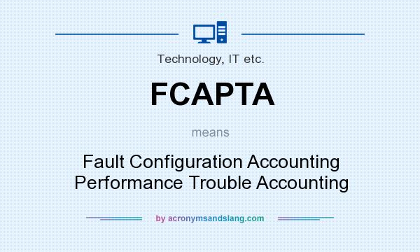 What does FCAPTA mean? It stands for Fault Configuration Accounting Performance Trouble Accounting