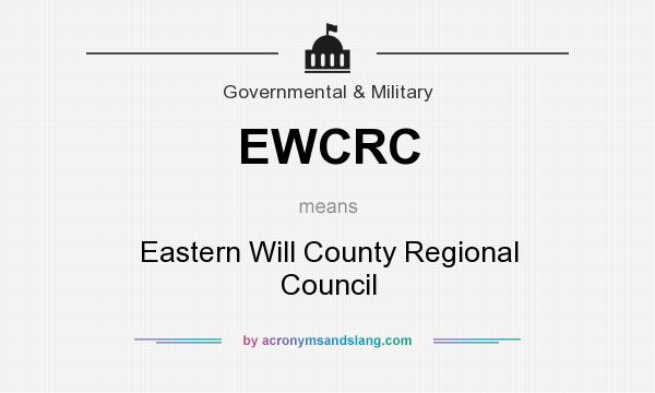 What does EWCRC mean? It stands for Eastern Will County Regional Council