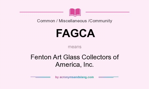 What does FAGCA mean? It stands for Fenton Art Glass Collectors of America, Inc.