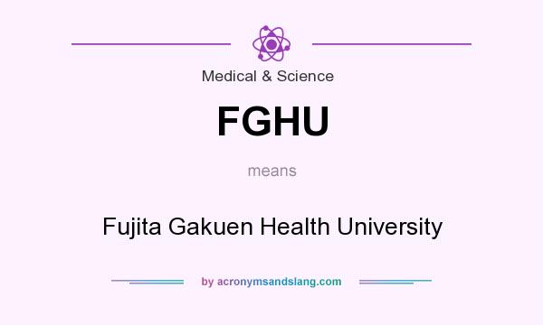 What does FGHU mean? It stands for Fujita Gakuen Health University