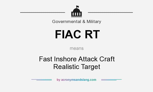 What does FIAC RT mean? It stands for Fast Inshore Attack Craft Realistic Target