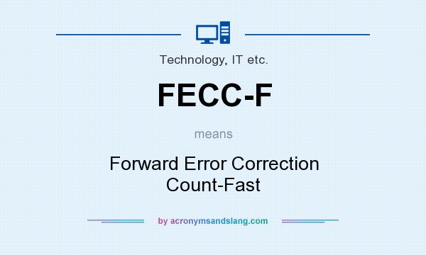 What does FECC-F mean? It stands for Forward Error Correction Count-Fast