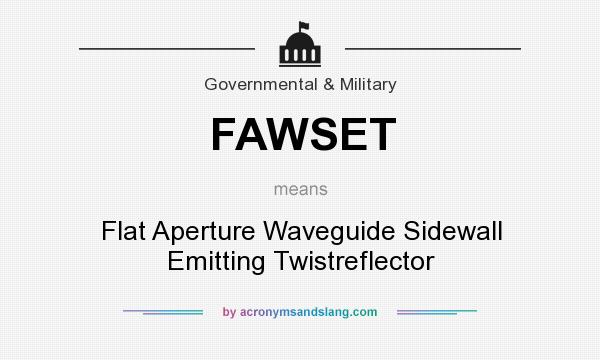 What does FAWSET mean? It stands for Flat Aperture Waveguide Sidewall Emitting Twistreflector
