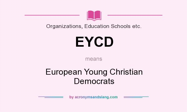 What does EYCD mean? It stands for European Young Christian Democrats