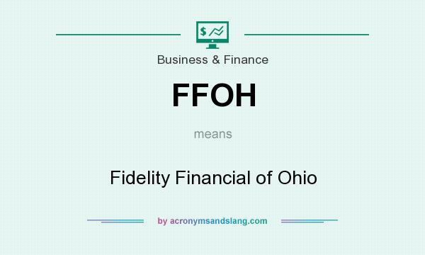 What does FFOH mean? It stands for Fidelity Financial of Ohio